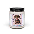 Soy Candle — "Love My Wieners" Dachshund Scented Candle, 9oz