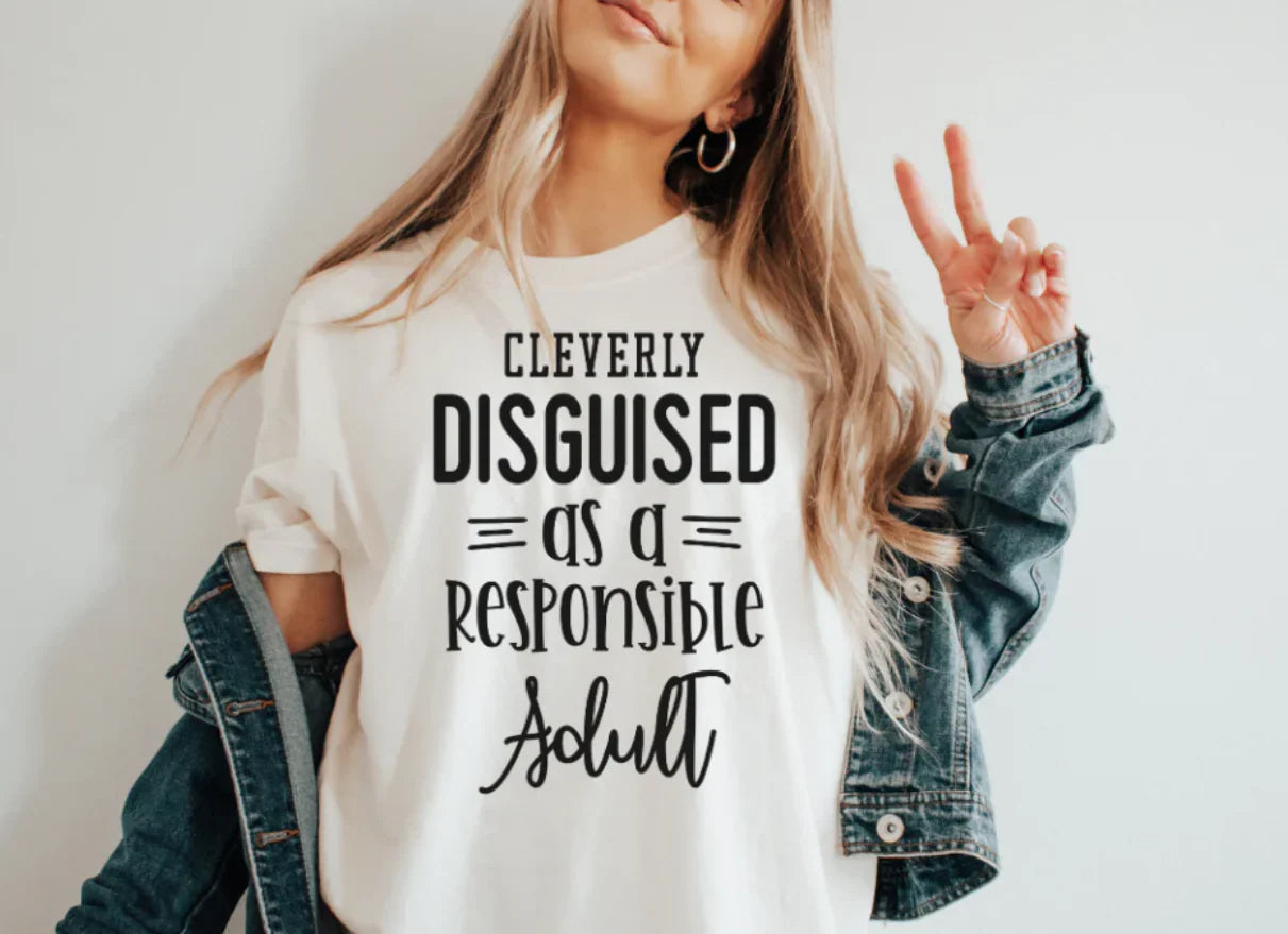 Cleverly Disguised as a responsible adult